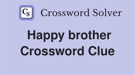 happy brother crossword clue